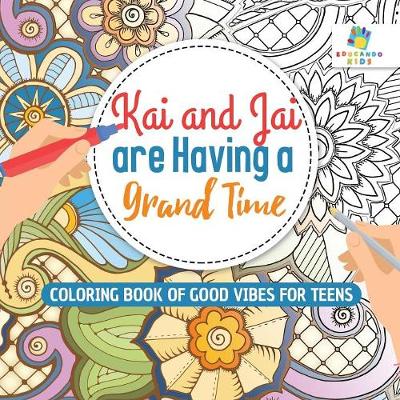 Book cover for Kai and Jai are Having a Grand Time Coloring Book of Good Vibes for Teens