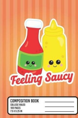 Cover of Feeling Saucy Composition Book