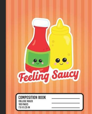 Book cover for Feeling Saucy Composition Book