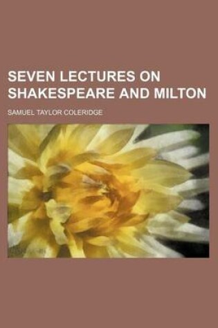 Cover of Seven Lectures on Shakespeare and Milton