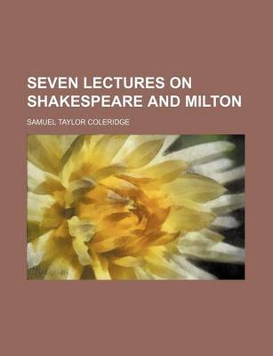 Book cover for Seven Lectures on Shakespeare and Milton