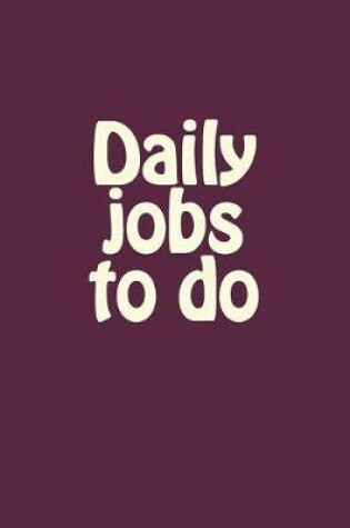 Cover of Daily Jobs to Do