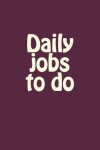 Book cover for Daily Jobs to Do