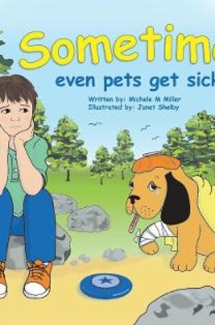 Cover of Sometimes Even Pets Get Sick