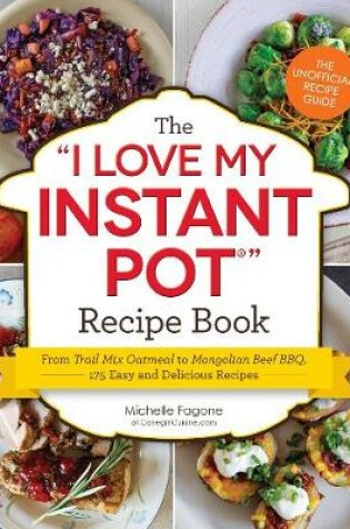 Cover of The I Love My Instant Pot® Recipe Book