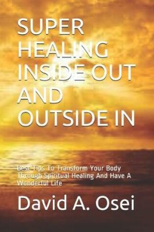 Cover of Super Healing Inside Out and Outside in