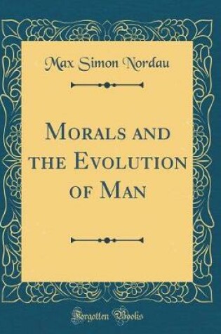 Cover of Morals and the Evolution of Man (Classic Reprint)