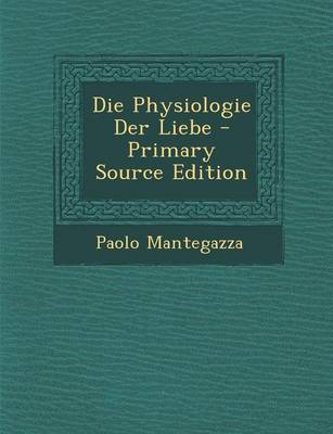 Book cover for Die Physiologie Der Liebe