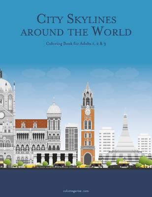 Book cover for City Skylines around the World Coloring Book for Adults 1, 2 & 3