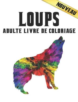 Book cover for Adulte Livre Coloriage Loups Nouveau