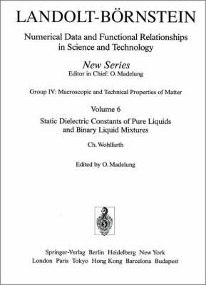 Cover of Static Dielectric Constants of Pure Liquids and Binary Liquid Mixtures / Statische Dielektrizitätskonstanten reiner Flüssigkeiten und binärer flüssiger Mischungen