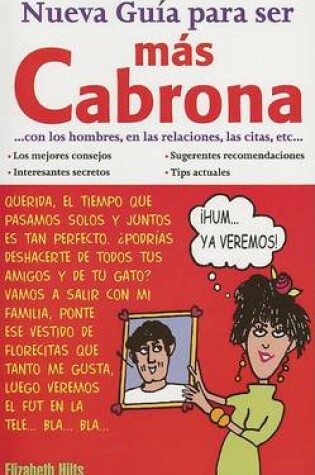 Cover of Nueva Guia Para Ser Mas Cabrona Con los Hombres, en las Relaciones, las Citas, Etc.