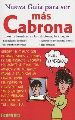 Book cover for Nueva Guia Para Ser Mas Cabrona Con los Hombres, en las Relaciones, las Citas, Etc.