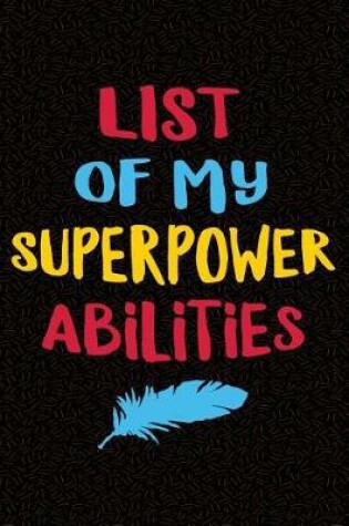 Cover of List of my Superpower Abilities