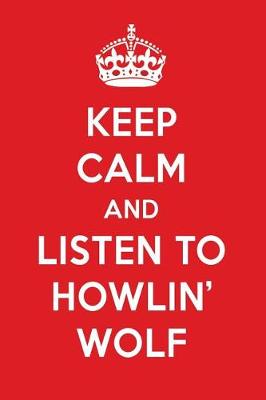 Book cover for Keep Calm and Listen to Howlin' Wolf