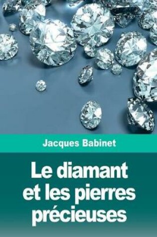 Cover of Le diamant et les pierres précieuses