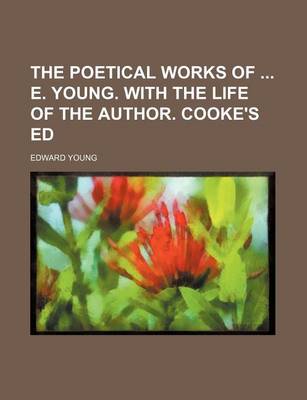 Book cover for The Poetical Works of E. Young. with the Life of the Author. Cooke's Ed