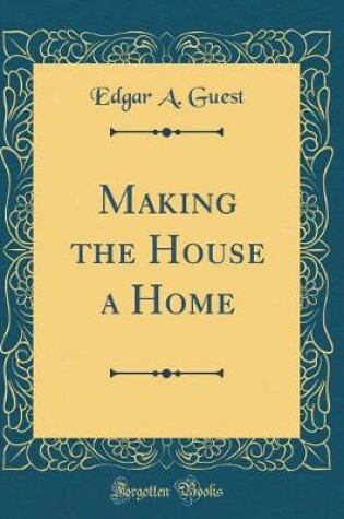 Cover of Making the House a Home (Classic Reprint)