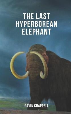 Book cover for The Last Hyperborean Elephant