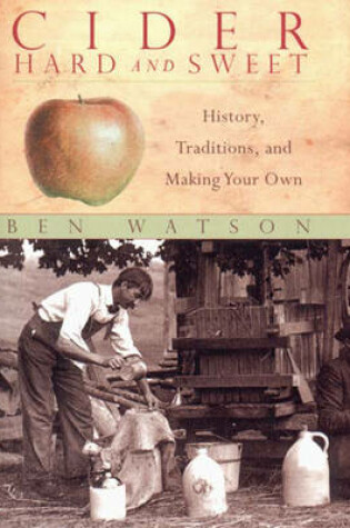 Cover of Cider, Hard and Sweet: History, Traditions, and Making Your Own