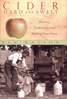 Book cover for Cider, Hard and Sweet: History, Traditions, and Making Your Own