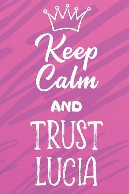 Book cover for Keep Calm And Trust Lucia