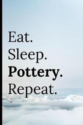 Book cover for Eat Sleep Pottery Repeat