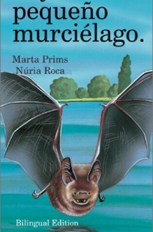 Cover of Soy UN Pequeno Murielago I am Little Bat