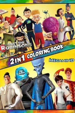 Cover of 2 in 1 Coloring Book Meet the Robinson and Megamind