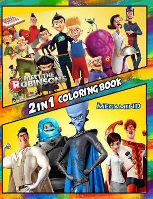 Cover of 2 in 1 Coloring Book Meet the Robinson and Megamind