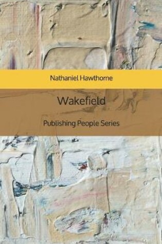 Cover of Wakefield - Publishing People Series