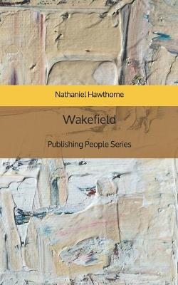 Book cover for Wakefield - Publishing People Series