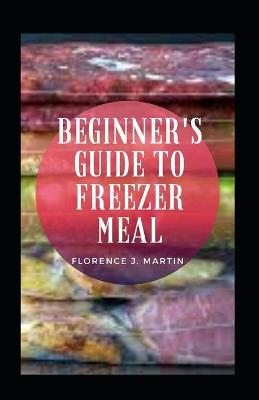 Book cover for Beginner's Guide to Freezer Meal