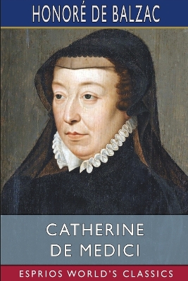 Book cover for Catherine De Medici (Esprios Classics)