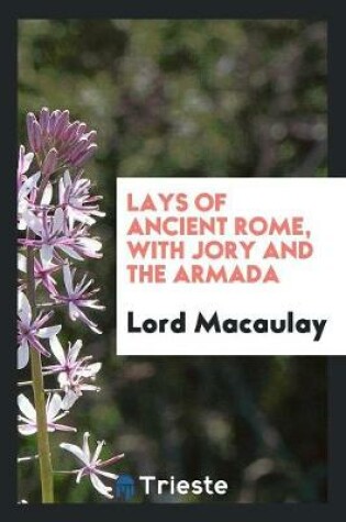 Cover of With Jory and the Armada Lays of Ancient Rome