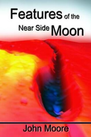 Cover of Features of the Near Side Moon