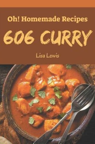 Cover of Oh! 606 Homemade Curry Recipes