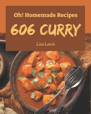 Book cover for Oh! 606 Homemade Curry Recipes