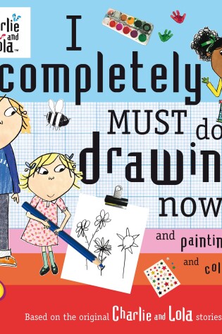 Cover of I Completely Must Do Drawing Now and Painting and Coloring