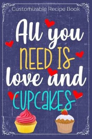 Cover of All You Need Is Love And Cupcakes
