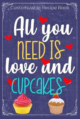 Book cover for All You Need Is Love And Cupcakes