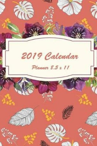 Cover of 2019 Calendar Planner 8.5 X 11