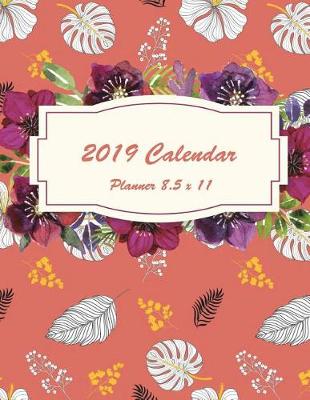 Book cover for 2019 Calendar Planner 8.5 X 11