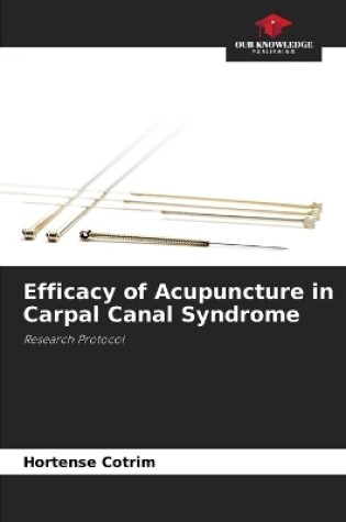 Cover of Efficacy of Acupuncture in Carpal Canal Syndrome