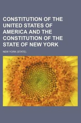 Cover of Constitution of the United States of America and the Constitution of the State of New York