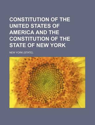 Book cover for Constitution of the United States of America and the Constitution of the State of New York