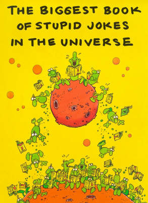 Book cover for Biggest Book of Stupid Jokes in the Universe