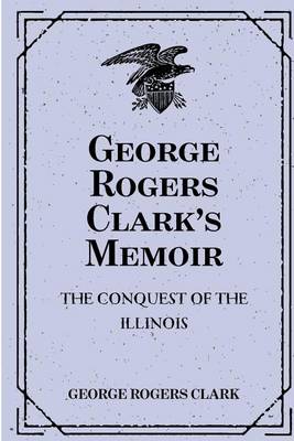 Book cover for George Rogers Clark's Memoir