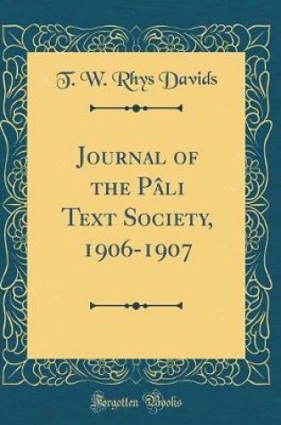 Cover of Journal of the Pali Text Society, 1906-1907 (Classic Reprint)