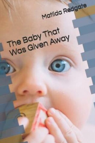 Cover of The Baby That Was Given Away